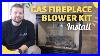 How_To_Choose_And_Install_A_Gas_Fireplace_Blower_Kit_01_byma